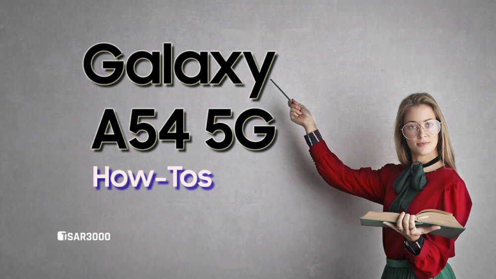 Samsung Galaxy A54: Essential How-Tos for Every User.