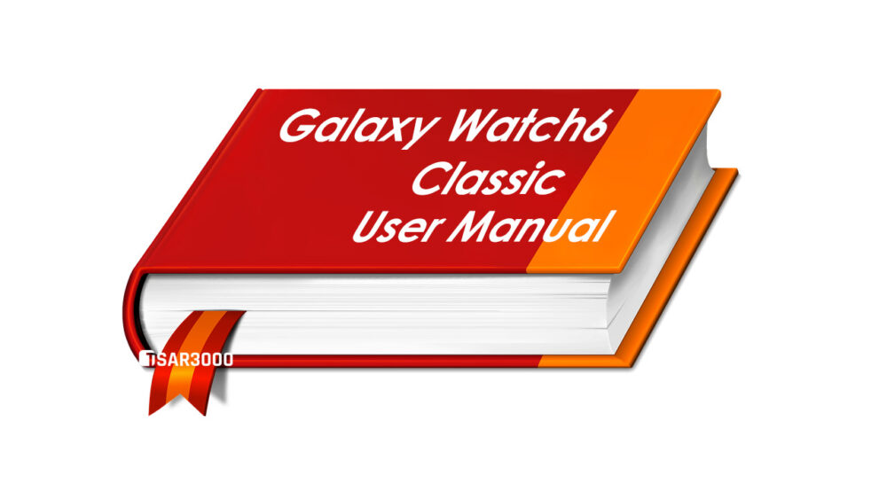 Samsung Galaxy Watch6 Classic User Manual Guide PDF File.